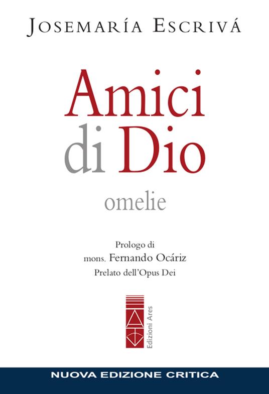 Amici di Dio. Omelie. Nuova ediz. - San Josemaría Escrivá de Balaguer - copertina