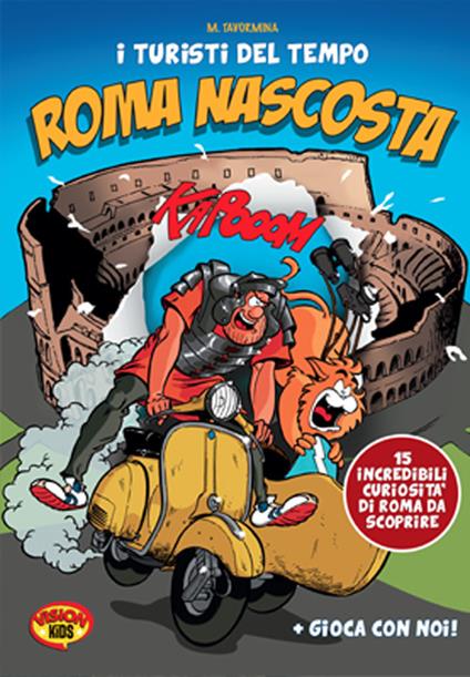 I turisti del tempo: Roma nascosta. Guida alle 15 curiosità da scoprire - Maurilio Tavormina - copertina