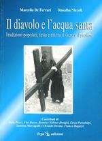 Il diavolo e l'acquasanta. Tradizioni popolari, feste, riti tra il sacro e il profano