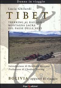 Tibet. Trekking al Kailash, montagna sacra del paese delle nevi-Bolivia. Appunti di viaggio - Lucia Ghilardi - copertina