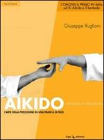 Aikido. Armonia e relazione. L'arte della percezione in una pratica di pace