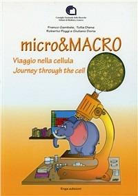 Micro & macro. Viaggio nella cellula. Ediz. italiana e inglese - copertina