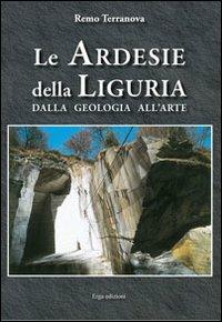 Le ardesie della Liguria. Dalla geologia all'arte - Remo Terranova - copertina