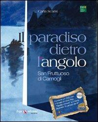 Il paradiso dietro l'angolo. San Fruttuoso di Camogli. Con DVD - Carla Scarsi - copertina