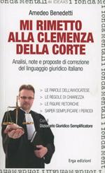 Mi rimetto alla clemenza della corte. Analisi, note e proposte di correzione del linguaggio giuridico italiano