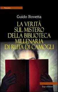 La verità sul mistero della biblioteca millenaria di Ruta di Camogli - Guido Rovetta - copertina