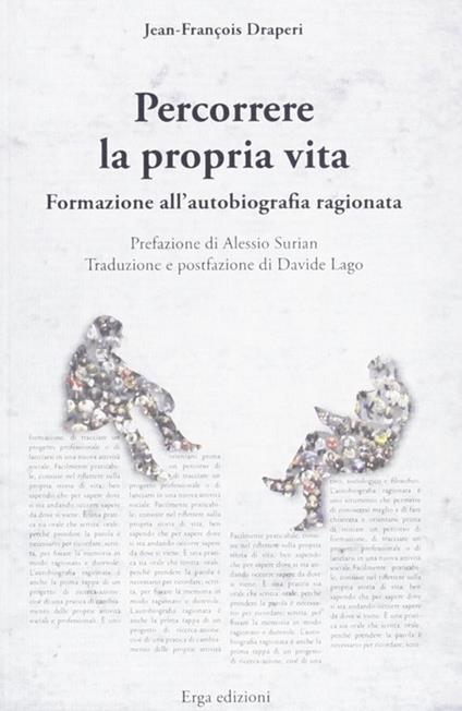 Percorrere la propria vita. Formazione all'autobiografia ragionata - Jean-François Draperi - copertina