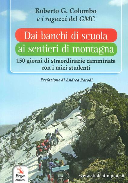 Dai banchi di scuola ai sentieri di montagna. 150 giorni di straordinarie camminate con i miei studenti - Roberto G. Colombo - copertina