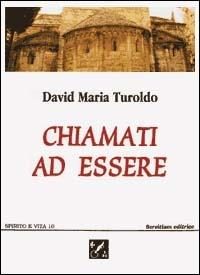 Chiamati ad essere - David Maria Turoldo - copertina