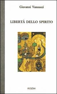 Libertà dello spirito - Giovanni Vannucci - copertina