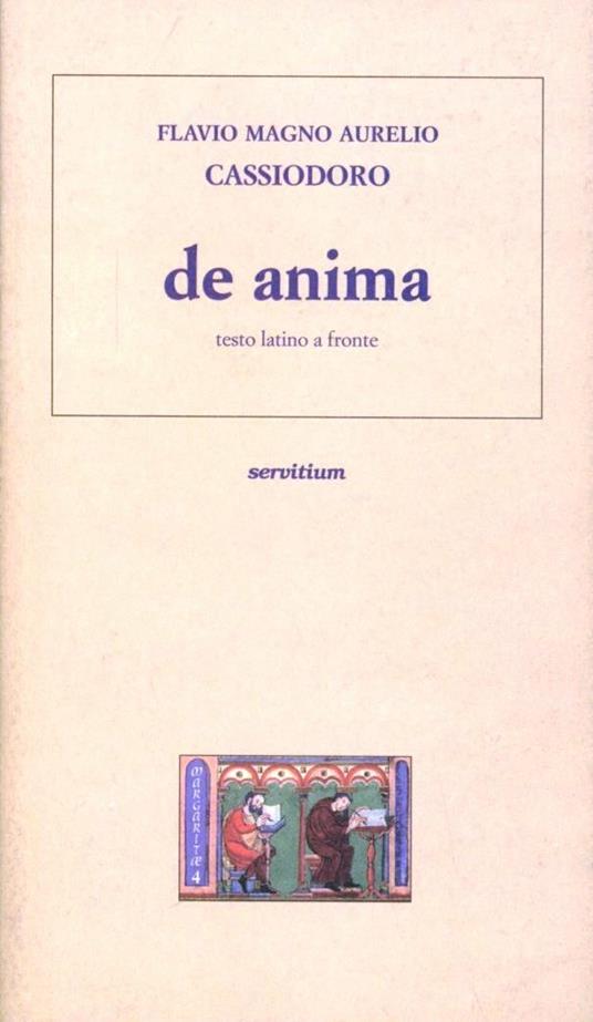 De anima. Testo latino a fronte - Flavio Magno Aurelio Cassiodoro - copertina