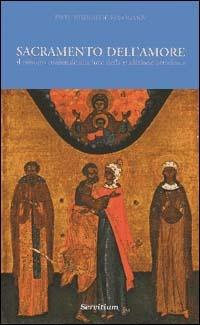 Sacramento dell'amore. Il mistero coniugale alla luce della tradizione ortodossa - Pavel Nikolaevic Evdokìmov - copertina