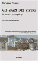 Gli spazi del vivere. Architettura e antropologia