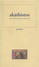 Akáthistos. Inno alla madre di Dio e della Chiesa. Testo greco a fronte