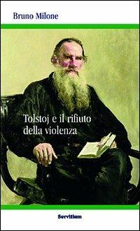 Tolstoj e il rifiuto della violenza - Bruno Milone - copertina