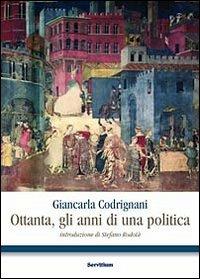 Ottanta, gli anni di una politica - Giancarla Codrignani - copertina