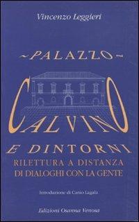 Palazzo Calvino e dintorni. Rilettura a distanza di dialoghi con la gente - Vincenzo Leggieri - copertina