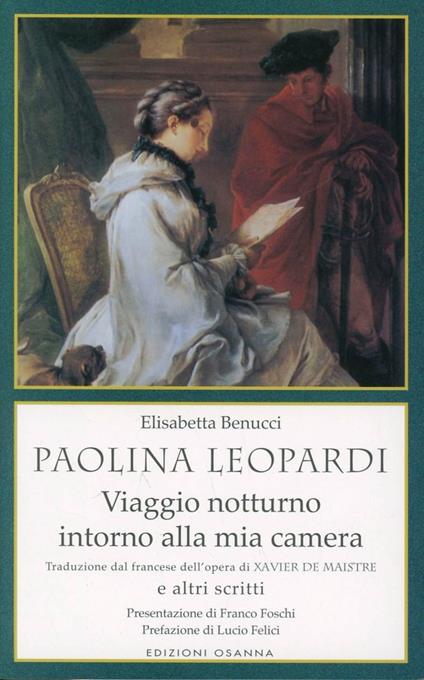 Paolina Leopardi «Viaggio notturno intorno alla mia camera» (traduzione dal francese dell'opera di X. de Maistre) e altri scritti - Elisabetta Benucci - copertina