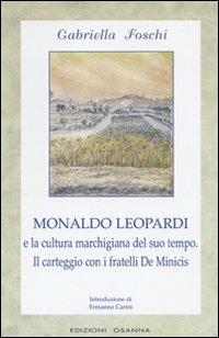 Monaldo Leopardi e la cultura marchigiana del suo tempo. Il carteggio con i fratelli De Minicis - Gabriella Foschi - copertina
