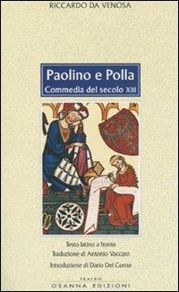 Paolino e Polla. Commedia del secolo XIII. Testo latino a fronte - Riccardo da Venosa - copertina
