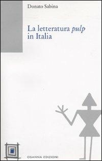 La Letteratura pulp in Italia - Donato Sabina - copertina