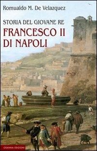 Storia del giovane re Francesco II di Napoli - Romualdo M. De Velazquez - copertina