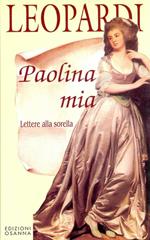 Paolina mia. Lettere alla sorella