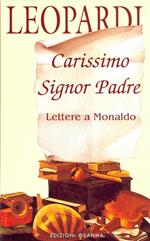 Carissimo signor padre. Lettere a Monaldo