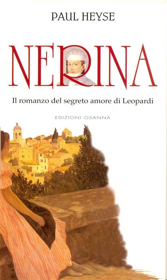 Nerina. Il romanzo del segreto amore di Leopardi - Paul von Heyse,F. Sotera - ebook