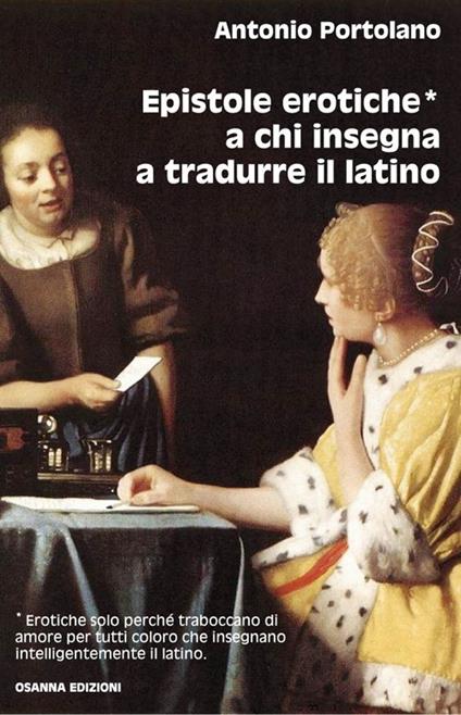 Epistole erotiche a chi insegna a tradurre il latino - Antonio Portolano - copertina