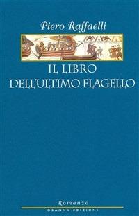 Il libro dell'ultimo flagello - Piero Raffaelli - ebook