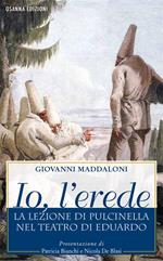 Io, l'erede. La lezione di Pulcinella nel teatro di Eduardo