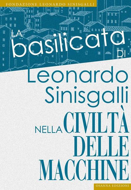 La Basilicata di Leonardo Sinisgalli nella «Civiltà delle Macchine». Antologia di una rivista tecnico-culturale (1953-1958). Ediz. illustrata - copertina