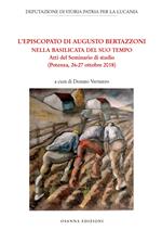 L' episcopato di Augusto Bertazzoni nella Basilicata del Suo Tempo