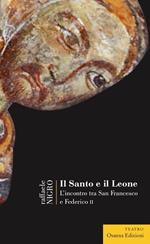 Il Santo e il leone. L'incontro tra San Francesco e Federico II