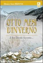 Otto mesi d'inverno. Il Rio dorato racconta