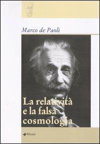 La relatività e la falsa cosmologia - Marco De Paoli - copertina