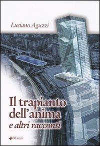 Il trapianto dell'anima e altri racconti - Luciano Aguzzi - copertina