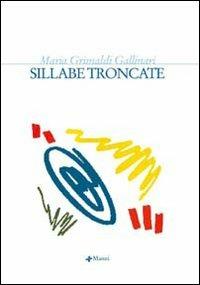 Sillabe troncate - Maria Grimaldi Gallinari - copertina