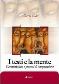 I testi e la mente. Caratteristiche e processi di comprensione - Alberta Giani - copertina