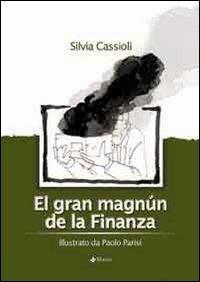 El gran magnún de la Finanza - Silvia Cassioli - copertina