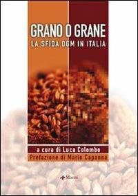 Grano o grane. La sfida OGM in Italia - copertina