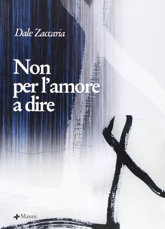 Non per l'amore a dire - Dale Zaccaria - copertina