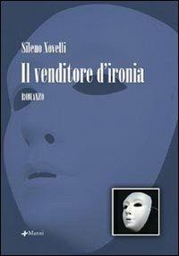 Il venditore d'ironia - Sileno Novelli - copertina