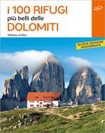 I 100 rifugi più belli delle Dolomiti