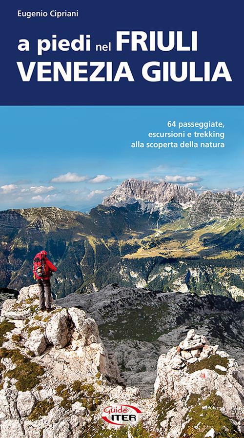 A piedi nel Friuli Venezia Giulia - Eugenio Cipriani - copertina