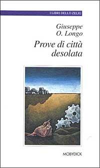 Prove di città desolata - Giuseppe O. Longo - copertina