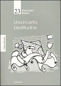 Una incerta beatitudine - Giancarlo Baroni - copertina