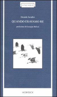 Quando eravamo re - Daniele Serafini - copertina