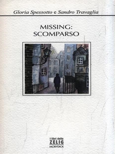 Missing: scomparso - Gloria Spessotto,Sandro Travaglia - copertina